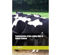Fundamentals of Non-coding RNAs in Animal Science