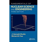 Fundamentals of Nuclear Science and Engineering