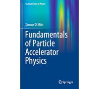 Fundamentals of Particle Accelerator Physics