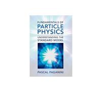Pascal Paganini Fundamentals of Particle Physics (Copertina rigida)