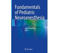 Fundamentals of Pediatric Neuroanesthesia