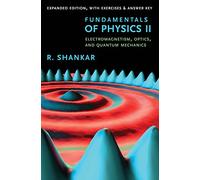 Fundamentals of Physics II: Electromagnetism, Optics, and Quantum Mechanics
