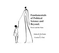 Fundamentals of Political Science and Beyond: Power and the State