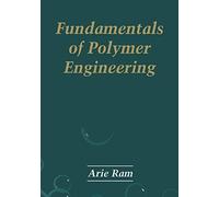 Fundamentals of Polymer Engineering