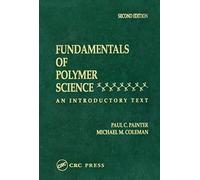 Fundamentals of Polymer Science: An Introductory Text, Second Edition