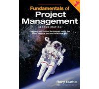 Fundamentals of Project Management: Planning and control techniques using the latest PMBOK 6ed and APM 6ed