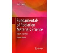 Fundamentals of Radiation Materials Science: Metals and Alloys