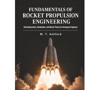 Fundamentals of Rocket Propulsion Engineering: Thermodynamics, Combustion, and Nozzle Theory for Aerospace Engineers