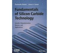 Fundamentals of Silicon Carbide Technology: Growth, Characterization, Devices and Applications
