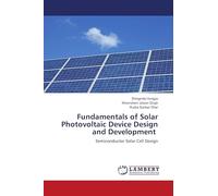 Fundamentals of Solar Photovoltaic Device Design and Development: Semiconductor Solar Cell Design
