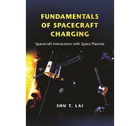Fundamentals of Spacecraft Charging: Spacecraft Interactions (Copertina rigida)