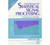 Fundamentals of Statistical Signal Processing: Estimation Theory