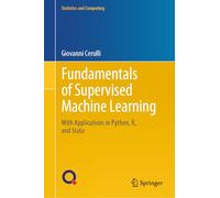 Fundamentals of Supervised Machine Learning: With Applications in Python, R, and Stata