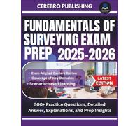 FUNDAMENTALS OF SURVEYING EXAM PREP 2025-2026: 500+ Practice Questions, Detailed Answer, Explanations, and Prep Insights