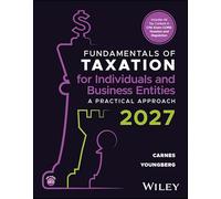Fundamentals of Taxation for Individuals and Business Entities, with eBook Access Code: A Practical Approach, 2027 Edition