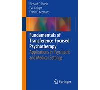 Fundamentals of Transference-focused Psychotherapy: Applications in Psychiatric and Medical Settings