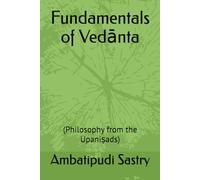Fundamentals of Vedānta: (Philosophy from the Upaniṣads)