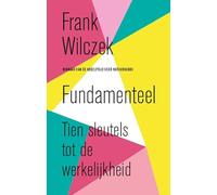 Fundamenteel: Tien sleutels tot de werkelijkheid