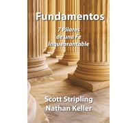 Fundamentos: 7 Pilares de una Fe Inquebrantable