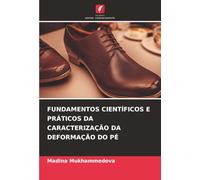 FUNDAMENTOS CIENTÍFICOS E PRÁTICOS DA CARACTERIZAÇÃO DA DEFORMAÇÃO DO PÉ