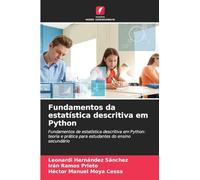 Fundamentos da estatística descritiva em Python: Fundamentos de estatística descritiva em Python: teoria e prática para estudantes do ensino secundário