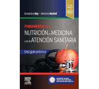 Fundamentos de la nutrición en medicina y en la atención sanitaria: Una guía práctica