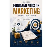 FUNDAMENTOS DE MARKETING: Estratégia | Valor | Inovação