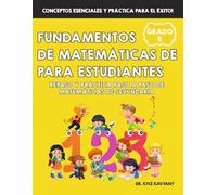 Fundamentos de matemáticas de 8vo grado para estudiantes: Repaso y práctica paso a paso de matemáticas de secundaria