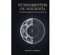Fundamentos de Nousofía: Una fenomenología técnica de la persistencia