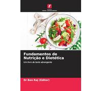 Fundamentos de Nutrição e Dietética: Um livro de texto abrangente