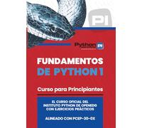 Fundamentos de Python 1: Libro oficial del curso del Instituto Python de OpenEDG - Alineado con el examen de certificación PCEP-30-0x