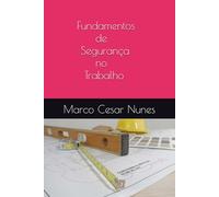 Fundamentos de Segurança no Trabalho