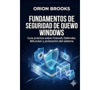 Fundamentos de seguridad de Windows: Guía práctica sobre Firewall, Defender, BitLocker y protección del sistema