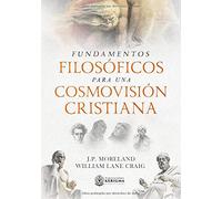 Fundamentos Filosoficos para una Cosmovision Cristiana