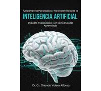 Fundamentos Psicológicos y Neurocientíficos de la Inteligencia Artificial. Impacto Pedagógico y en las Teorías del Aprendizaje