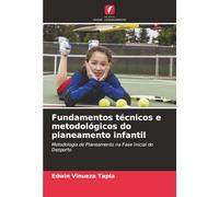 Fundamentos técnicos e metodológicos do planeamento infantil: Metodologia de Planeamento na Fase Inicial do Desporto