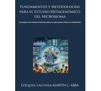 Fundamentos y Metodologías para el Estudio Metagenómico del Microbioma: Conceptos, herramientas bioinformáticas y aplicaciones clínicas y ambientales