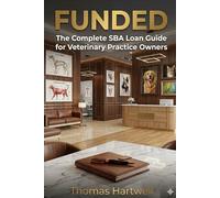 FUNDED: The Complete SBA Loan Guide for Veterinary Practice Owners