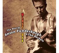 Anson Funderburgh Blast Off: The Best Of Anson Funderburgh And The Rockets (CD)