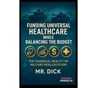 Funding Universal Healthcare while Balancing the Budget: How America Can Achieve Universal Coverage While Saving Trillions