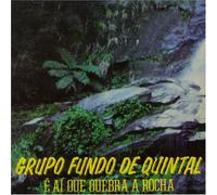 Fundo De Quintal - E Ai Que Quebra a Rocha