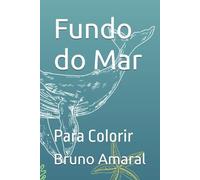 Fundo do Mar: Para Colorir