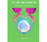 FUNDS ARE FLOWING: MANIFEST MONEY USING THE 369 METHOD