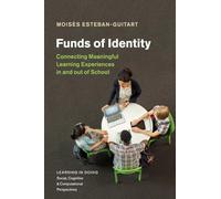 Funds of Identity: Connecting Meaningful Learning Experiences in and Out of School