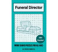 Funeral Director Word Search Puzzles: Over 100 Professional Themed Puzzles for Funeral Service Industry Workers, Students, and Enthusiasts