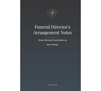 Funeral Director's Arrangement Notes: A Professional Lined Notebook for Service Planning, Family Meetings & Daily Case Notes | 6x9, 120 Pages