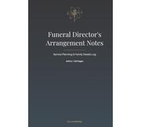 Funeral Director's Arrangement Notes: A Professional Lined Notebook for Service Planning, Family Meetings & Daily Case Notes | 6x9, 120 Pages