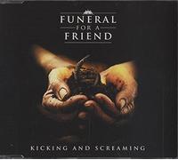 Funeral For A Friend - Kicking & Screaming