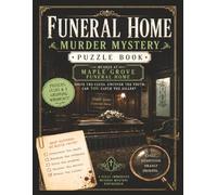 Funeral Home Murder Mystery Puzzle Book: Murder at Maple Grove Funeral Home