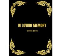 Funeral Memory Books: Celebration of Life Memorial Service Register with Name, Address, and Thoughts Lines, Flowers & Donation Log